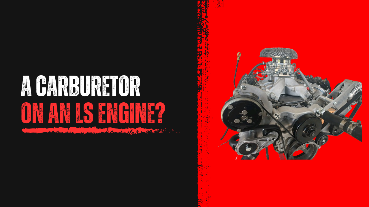 a carbureted LS engine